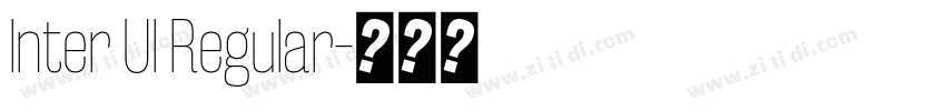 Inter Ul Regular字体转换 Inter Ul Regular字体转换